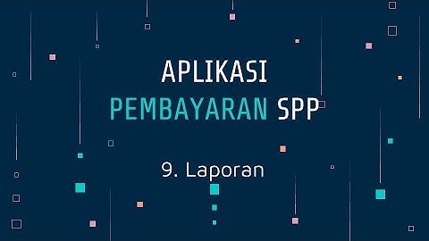 9. Laporan Tutorial UKK APLIKASI PEMBAYARAN SPP