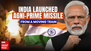 India’s Agni Prime Missile Launched From a GoodsTrain | Historic Nuclear Test