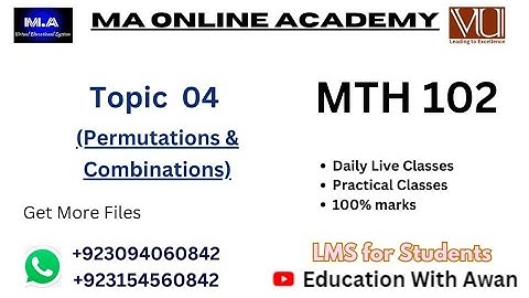 MTH 102 | Topic 04 | Permutations and Combinations 