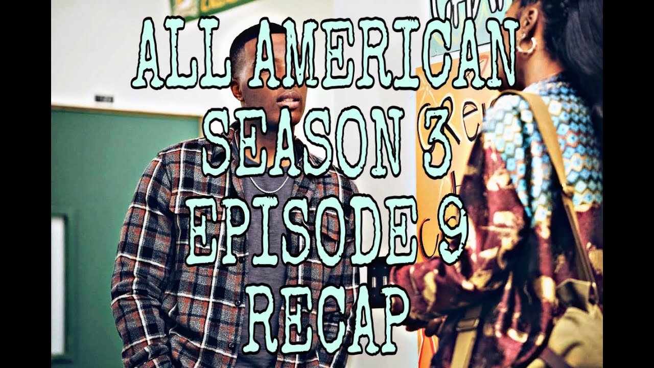 ALL AMERICAN SEASON 3 EPISODE 9 RECAP! - YouTube
