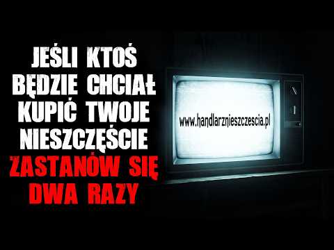 Jeśli ktoś będzie chciał kupić Twoje nieszczęście... Zastanów się dwa razy.