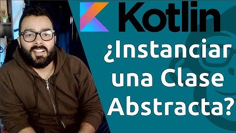 23. ✋ Se puede 👉 Instanciar una clase Abstracta en Kotlin❓❓❓