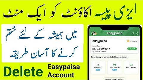 Easypaisa Account Delete Karne ka Tarika 2023 | Easypaisa Account Kaise Delete Kare In Urdu Hindi