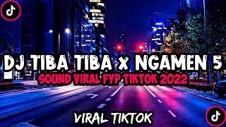 DJ TIBA TIBA X NGAMEN 5 NDOO LIFE SOUND MIMIEEE VIRAL DJ TIKTOK TERBARU 2022