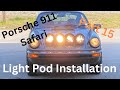 Porsche 911 Safari Light Pod Install