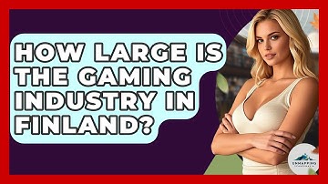 How Large Is The Gaming Industry In Finland? - Unmapping Scandinavia