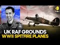 UK Air Force grounds World War II Spitfire planes after pilot dies in crash | WION Originals