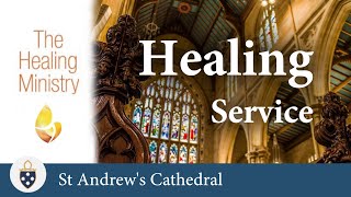 Healing Service, 24/4/2024 - St Andrew's Cathedral Sydney