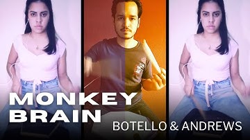 BOTELLO & ANDREWS | Monkey Brain | (Quarentain Version) ft. Ana Ibañez