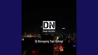 Dj Basayang Tapi Babagi