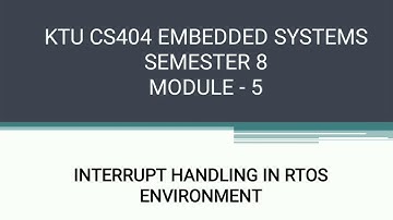KTU CS404 Embedded Systems|Module 5|Interrupt handling in RTOS environment
