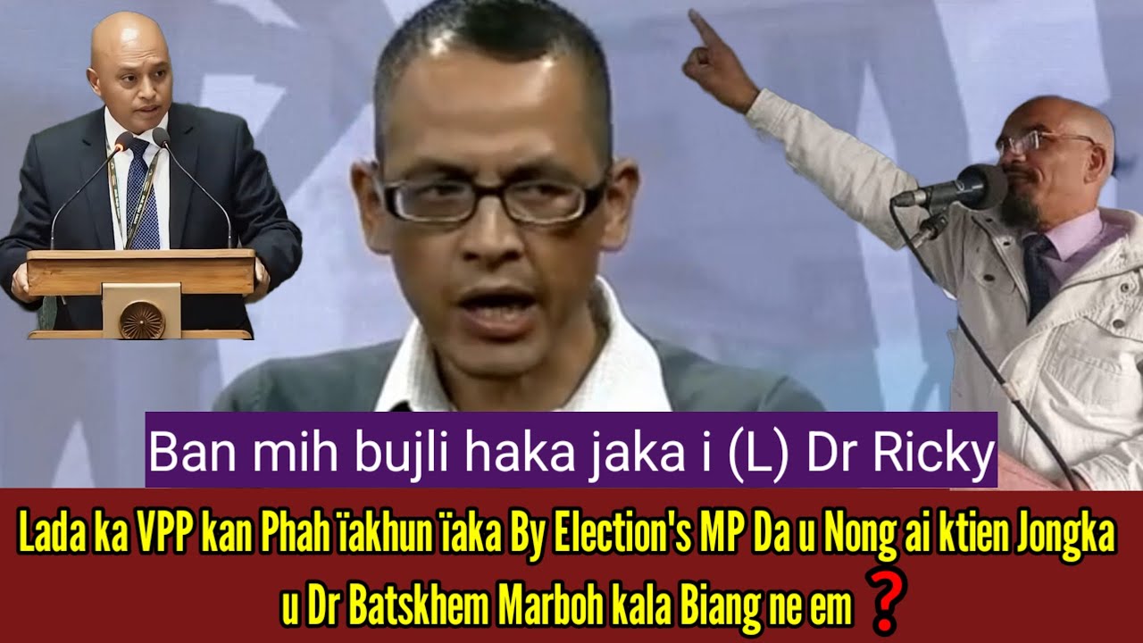 Yn khyn ñiuh kiwei kiban ïakhun pyrshah haka by election MP lada phah ka VPP da u Nong ai ktien jong