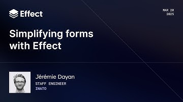 Simplifying Forms with Effect | Jérémie Dayan (Effect Days 2025)