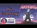 Haykırış (2) / Abdullah Işılak – Biz Geleceğiz