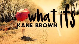 Kane Brown - What Ifs (Lyric Video)