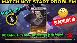 Match Not Starting Problem Solve Free Fire 🥹 | Br And CS Loading Stuck 99% Problem Blacklist FF ID screenshot 2