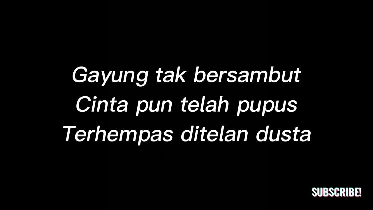 LIRIK GAYUNG TAK BERSAMBUT - YouTube