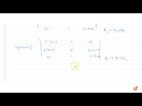 Video prove that `|[a-b-c , 2a , 2a] , [2b , b-c-a , 2b] , [2c , 2c , c-a-b]|=(a+b+c)^3` - youtube