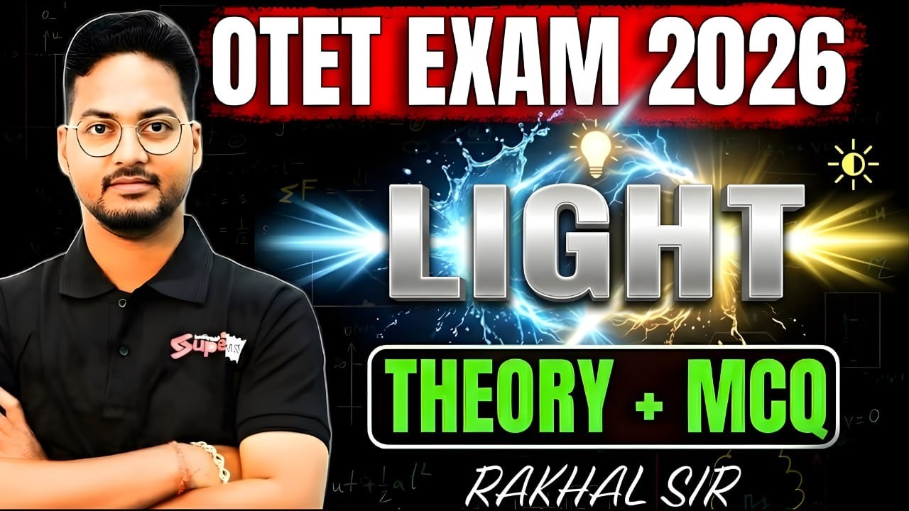 OTET 2026 | Physics Class | Light Theory + MCQ By Rakhal Sir