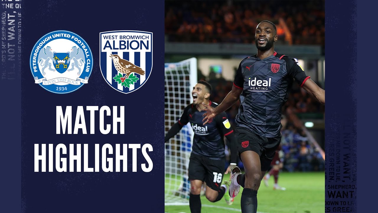 Peterborough United 0–2 West Bromwich Albion full highlights
