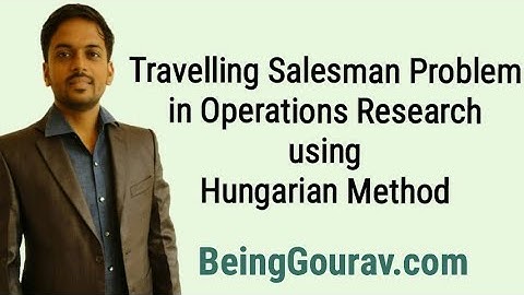 Travelling Salesman Problem in Operations Research using Hungarian Method l BeingGourav.com