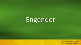 How to pronounce "Engender".