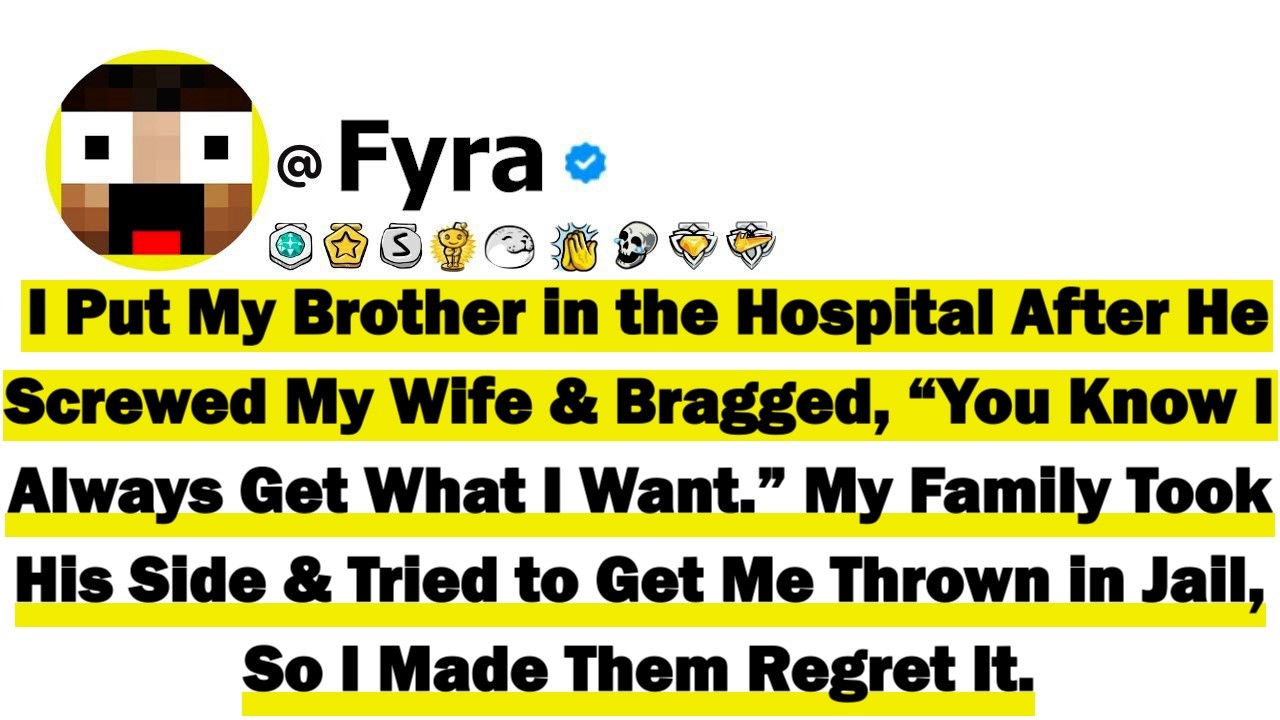 I Put My Brother in the Hospital After He Screwed My Wife & Bragged, “You Know I Always Get What I..