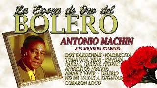 Antonio Machin - la Época de Oro del Bolero by La música del recuerdo - los 50, los 60, los 70 15,602 views 1 year ago 39 minutes