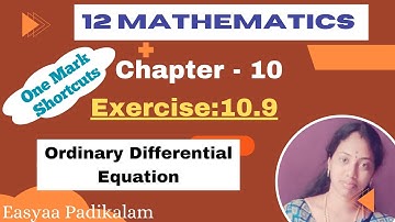 12 Maths - Chapter 10 - Exercise 10.9 - Ordinary Differential Equation - One mark Shortcuts 