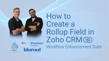 How to Create a Rollup Field in Zoho CRM