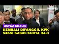 Ustaz Khalid Basalamah Kembali Diperiksa KPK Sebagai Saksi Kasus Korupsi Kuota Haji