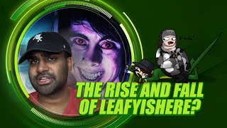 Live reaction to The Rise and Fall of LeafyIsHere by Internet Ajay
