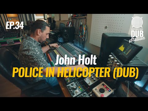 John Holt - Police In Helicopter [DUB] 🎛️ DUBSTATION | Ep.#34