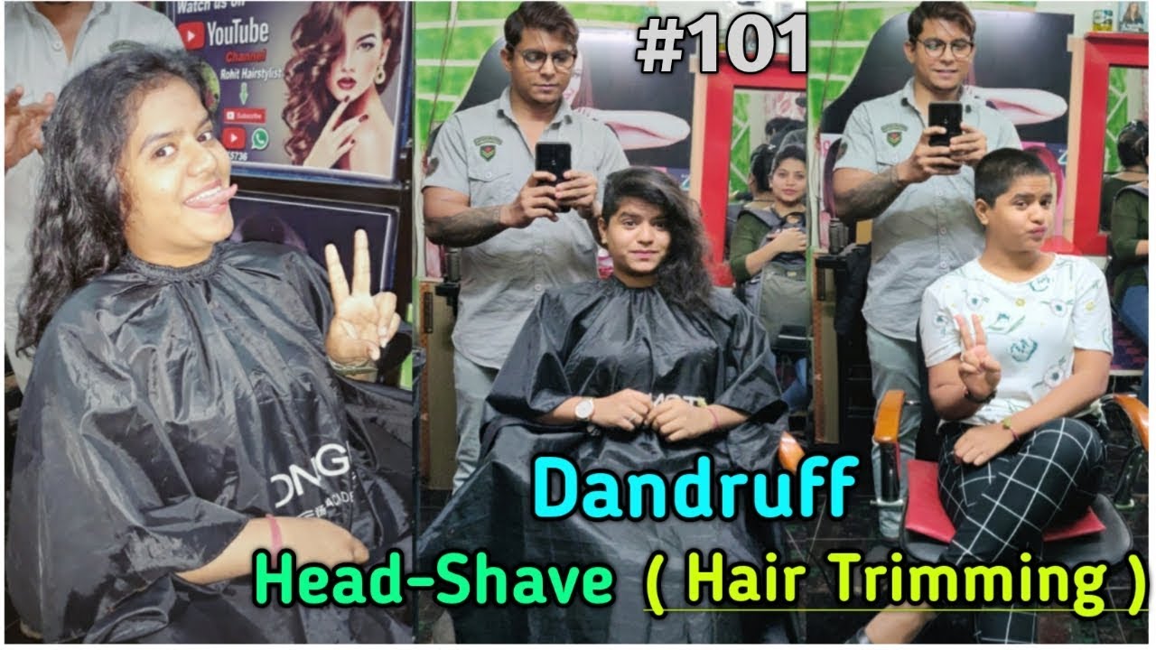 Young Girls Headshave Choice New Trend Collection 2019 Headshave Dandruff Remove Headshave 101 Youtube