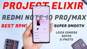 BEST ROM!! Project Elixir 4.1 Official for Redmi Note 10 Pro/Max, Best in Performance and Stability