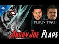 AJ Plays Life of Black Tiger! - Worst Game of 2017!?