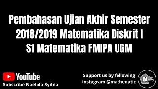 UAS Matematika Diskrit I 2018/2019 Matematika UGM UAS Matematika Diskrit I 2018/2019 Matematika UGM