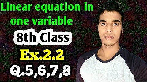 Linear equation in one variable: class 8 maths chapter 2.2-Q.5,6,7,8 solutions