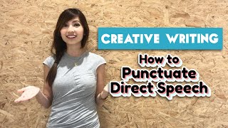 How to Punctuate Direct Speech | Creative Writing & Compo