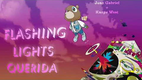 Flashing Lights Querida (Kanye West & Juan Gabriel Mash-Up)