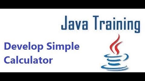 Java GUI - Develop Simple Calculator
