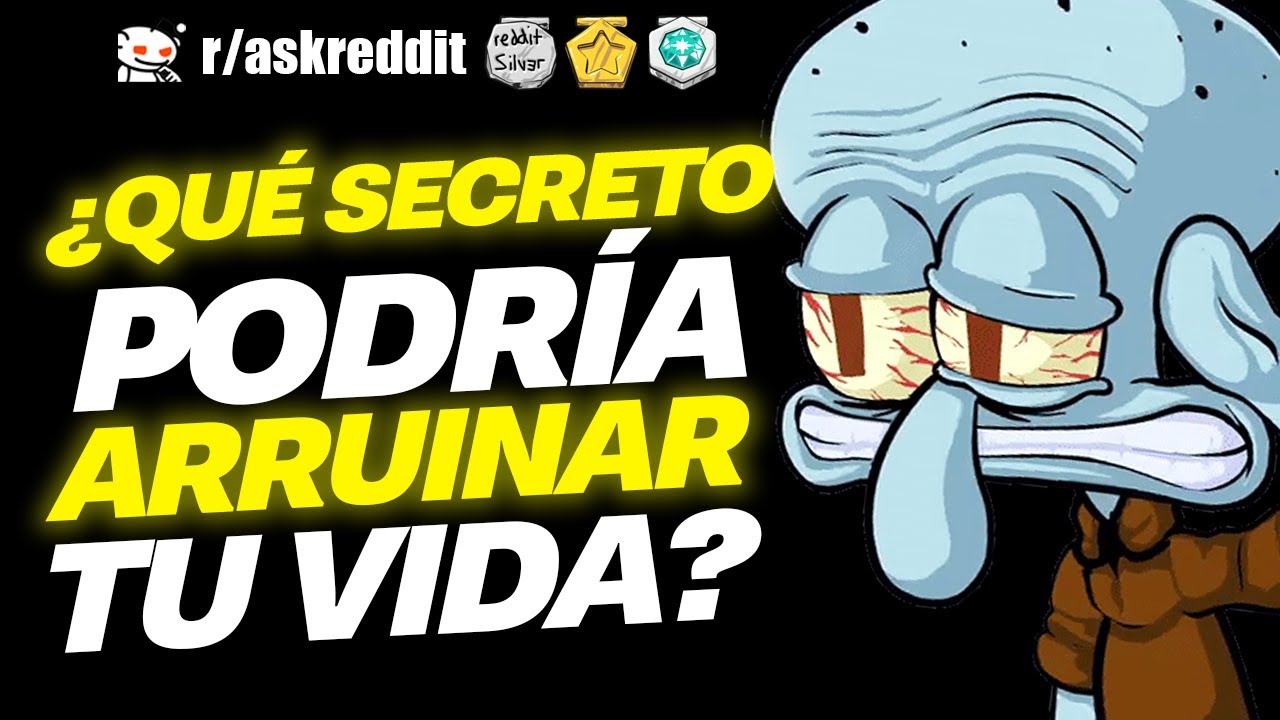 ¿Qué secreto podría arruinar tu vida? - Preguntas de Reddit.