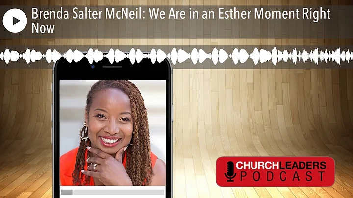 Brenda Salter McNeil: We Are in an Esther Moment R...