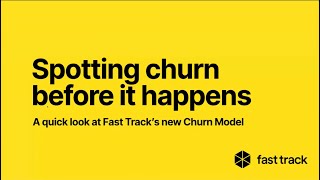 Spotting churn before it happens: a quick look at Fast Track’s Churn Model ⚡