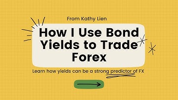 How I Use Bond Yields to Trade Forex