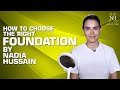 How To Choose The Right Foundation | How to Apply Foundation | Nadia Hussain