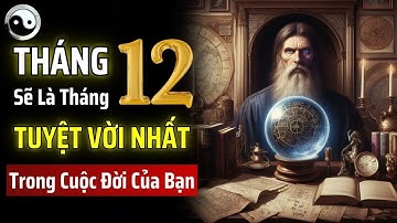 NẾU BẠN XEM VIDEO NÀY VÀO NGÀY 11/12 - THÁNG 12 SẼ LÀ THÁNG TUYỆT VỜI NHẤT TRONG CUỘC ĐỜI CỦA BẠN