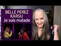 Voice Teacher Reaction to Belle Perez -  Karsu  -  Je suis malade | Beste Zangers 2021
