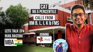 Manipal to FMS Delhi MBA | CAT 99.5 percentile | Calls - IIM B, L, I, K & FMS | Let