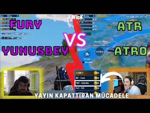 FURY VS ATRO | FURY YUNUSBEY VS ATRO | YAYINI KAPATTILAR!!!! /Pubg Mobile Yayıncı Karşılaşmaları